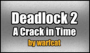 下载 Deadlock 2 - A Crack in Time 对于 Minecraft 1.4.7