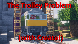 下载 The Trolley Problem, now with Create! 1.0 对于 Minecraft 1.19.2