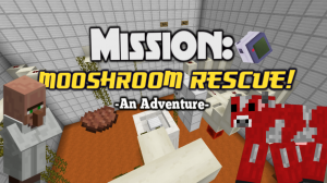 下载 Mission: MOOSHROOM RESCUE! 对于 Minecraft 1.10.2