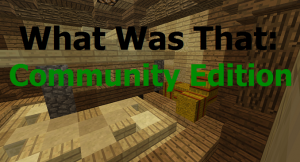 下载 What Was That: Community Edition 对于 Minecraft 1.10.2