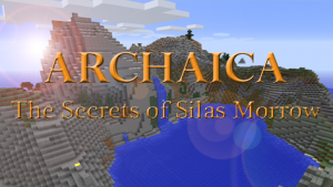 下载 Archaica: The Secrets of Silas Morrow 对于 Minecraft 1.8