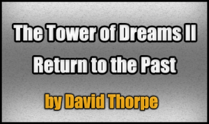 下载 The Tower of Dreams II: Return to the Past 对于 Minecraft 1.4.7