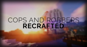 下载 Cops and Robbers: ReCrafted 对于 Minecraft 1.13.2