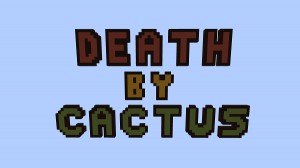 下载 Death By Cactus 对于 Minecraft 1.12.2