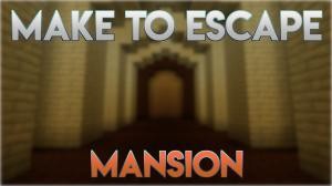 下载 Make to Escape - Mansion 对于 Minecraft 1.13.2