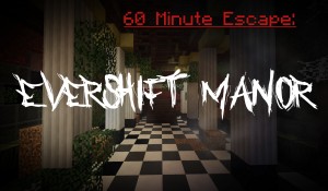 下载 60 Minute Escape: Evershift Manor 对于 Minecraft 1.12.2
