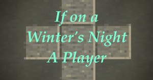 下载 If On a Winter's Night a Player 对于 Minecraft 1.16.5