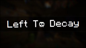 下载 Left To Decay 对于 Minecraft 1.17.1