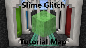下载 Slime Glitch Tutorial Map 1.0 对于 Minecraft 1.18.2