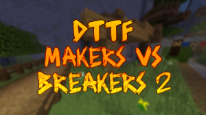 下载 DTTF: Makers vs Breakers 2 对于 Minecraft 1.12.2