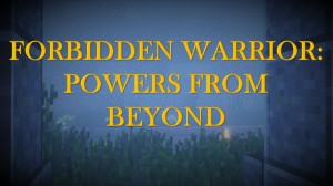 下载 Forbidden Warrior: Powers From Beyond 对于 Minecraft 1.13