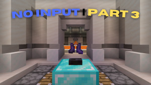 下载 No input | Part 3 1.0 对于 Minecraft 1.19.4
