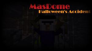 下载 MasDome: Halloween's Accident 对于 Minecraft 1.12.2